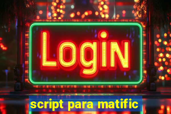 script para matific